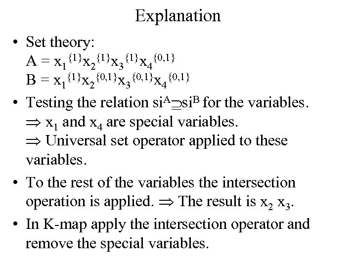 Explanation • Set theory: A = x 1{1}x 2{1}x 3{1}x 4{0, 1} B =