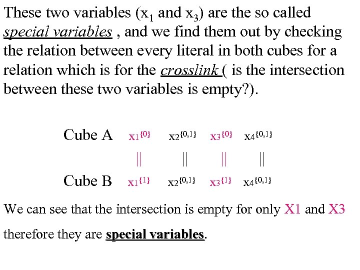 These two variables (x 1 and x 3) are the so called special variables