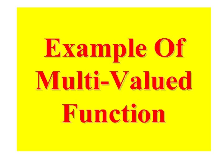 Example Of Multi-Valued Function 