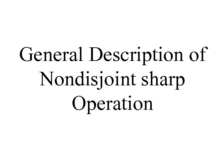 General Description of Nondisjoint sharp Operation 