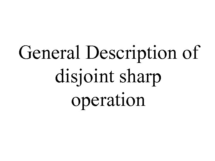 General Description of disjoint sharp operation 