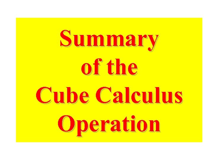 Summary of the Cube Calculus Operation 