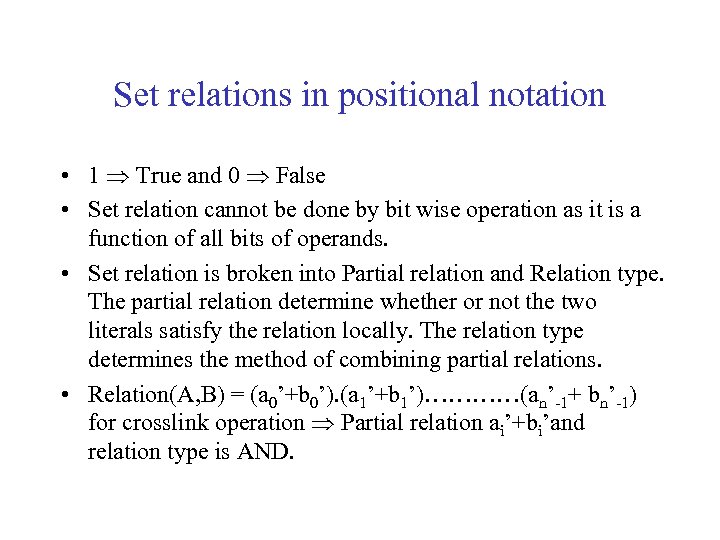 Set relations in positional notation • 1 True and 0 False • Set relation