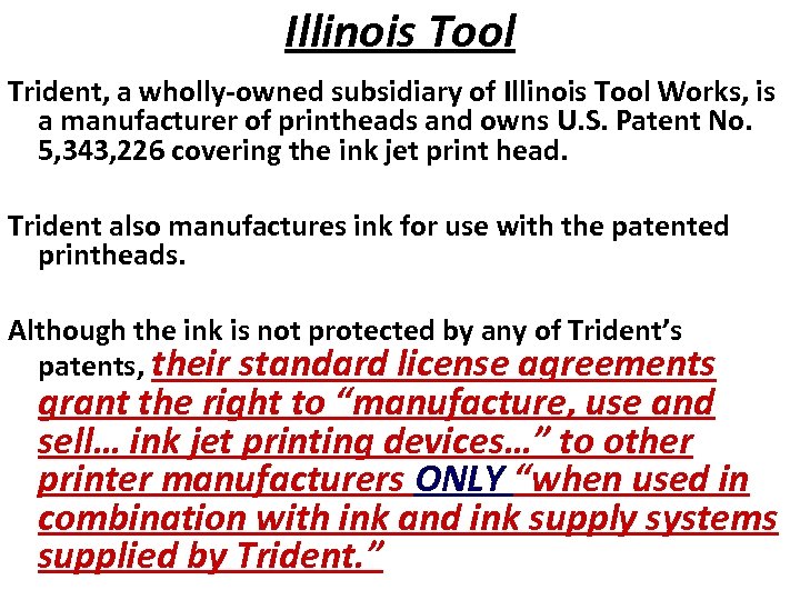 Illinois Tool Trident, a wholly-owned subsidiary of Illinois Tool Works, is a manufacturer of
