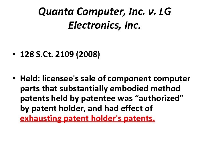 Quanta Computer, Inc. v. LG Electronics, Inc. • 128 S. Ct. 2109 (2008) •