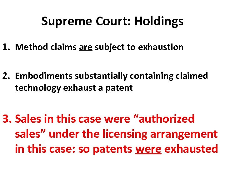 Supreme Court: Holdings 1. Method claims are subject to exhaustion 2. Embodiments substantially containing