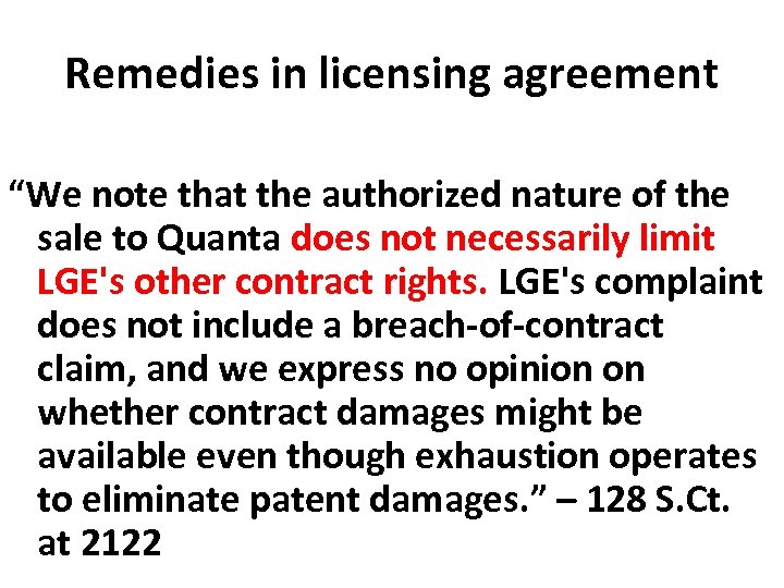 Remedies in licensing agreement “We note that the authorized nature of the sale to