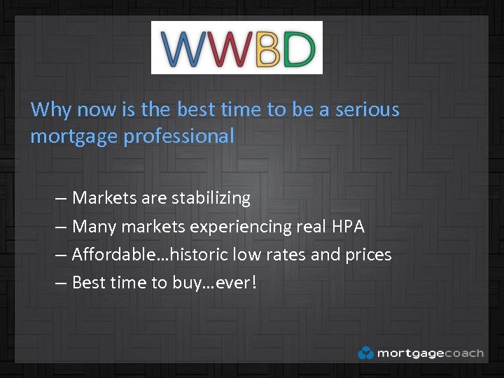 Why now is the best time to be a serious mortgage professional – Markets