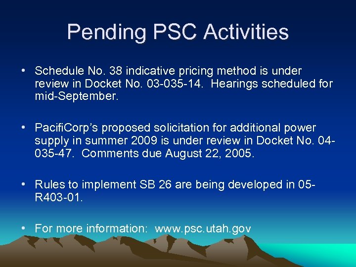 Pending PSC Activities • Schedule No. 38 indicative pricing method is under review in