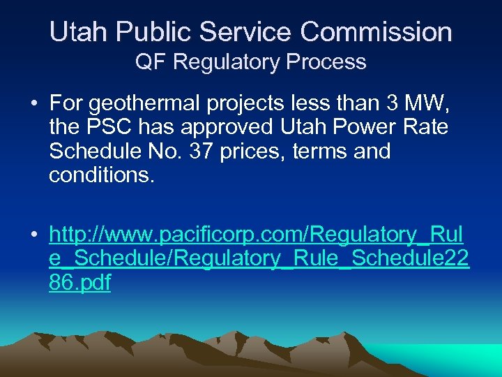 Utah Public Service Commission QF Regulatory Process • For geothermal projects less than 3