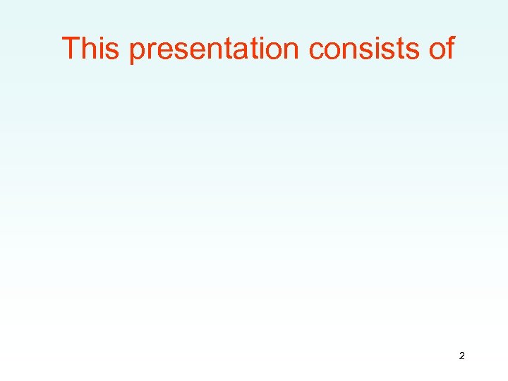 This presentation consists of 2 