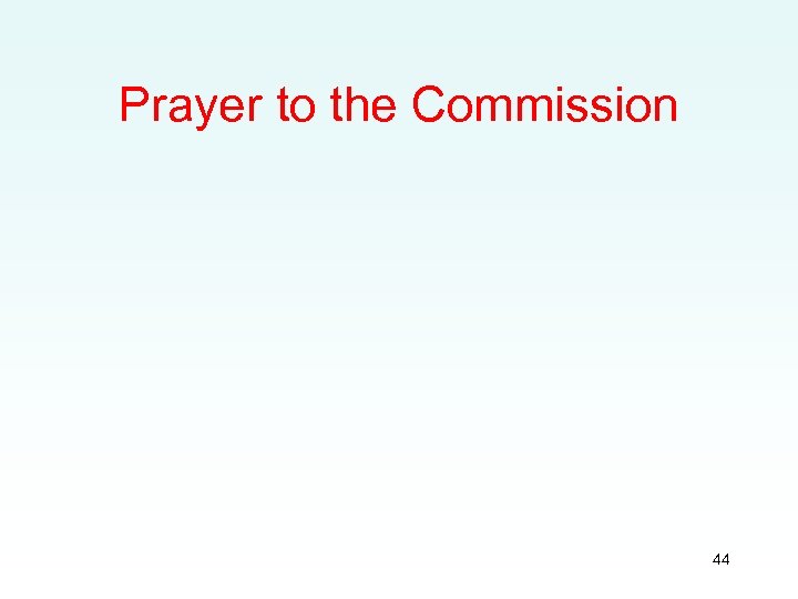 Prayer to the Commission 44 