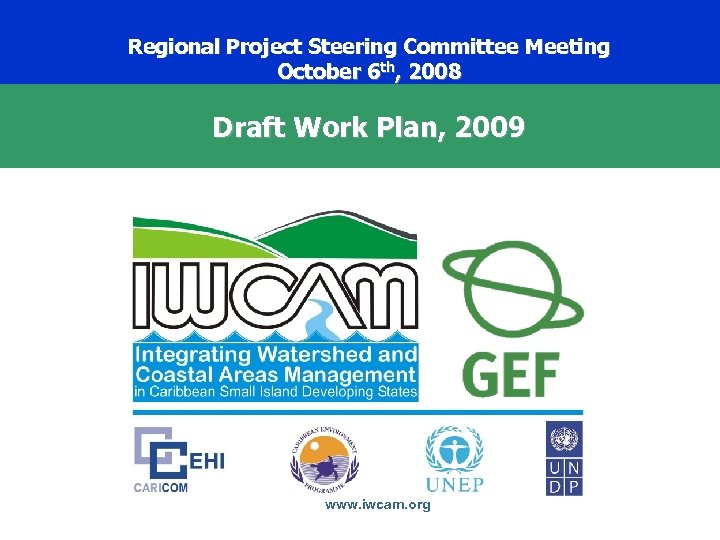 Regional Project Steering Committee Meeting October 6 th, 2008 Draft Work Plan, 2009 www.