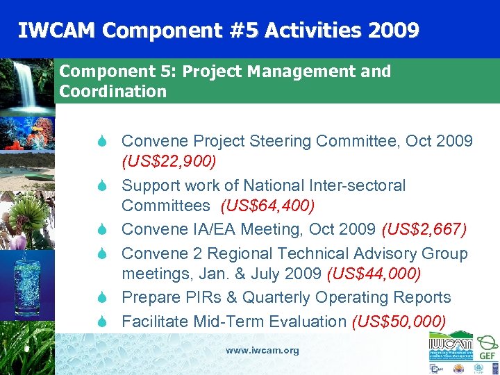 IWCAM Component #5 Activities 2009 Component 5: Project Management and Coordination S Convene Project