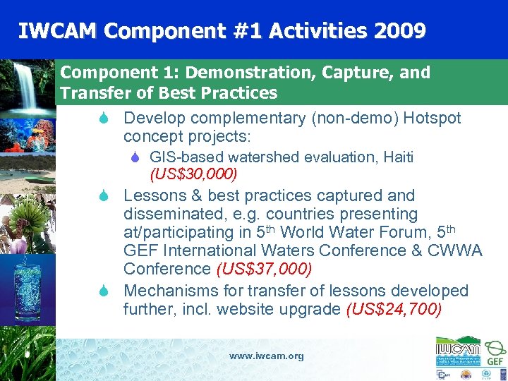 IWCAM Component #1 Activities 2009 Component 1: Demonstration, Capture, and Transfer of Best Practices