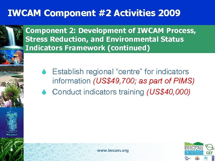 IWCAM Component #2 Activities 2009 Component 2: Development of IWCAM Process, Stress Reduction, and