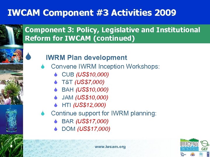 IWCAM Component #3 Activities 2009 Component 3: Policy, Legislative and Institutional Reform for IWCAM