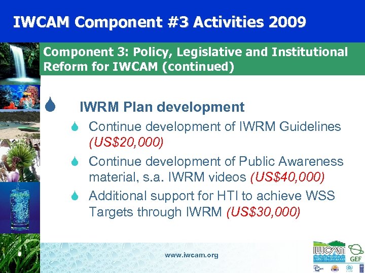 IWCAM Component #3 Activities 2009 Component 3: Policy, Legislative and Institutional Reform for IWCAM