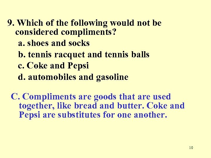 9. Which of the following would not be considered compliments? a. shoes and socks