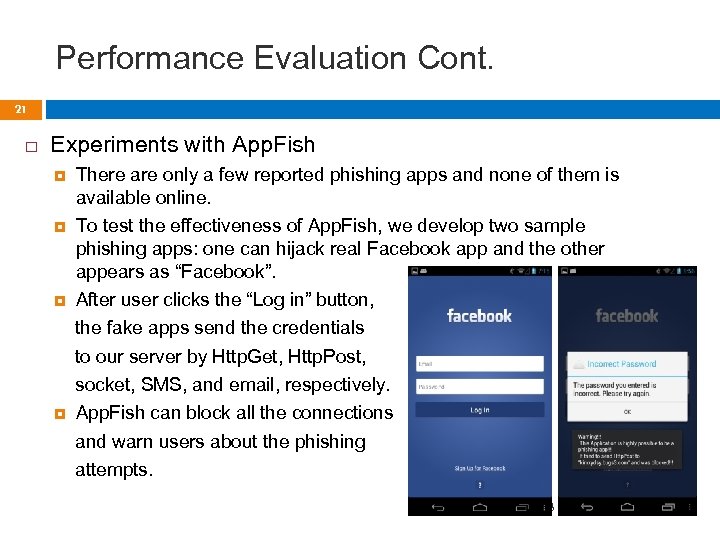 Performance Evaluation Cont. 21 Experiments with App. Fish There are only a few reported