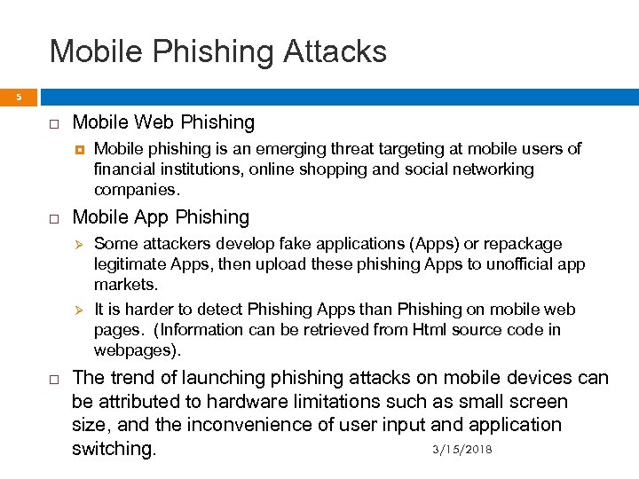 Mobile Phishing Attacks 5 Mobile Web Phishing Mobile App Phishing Ø Ø Mobile phishing