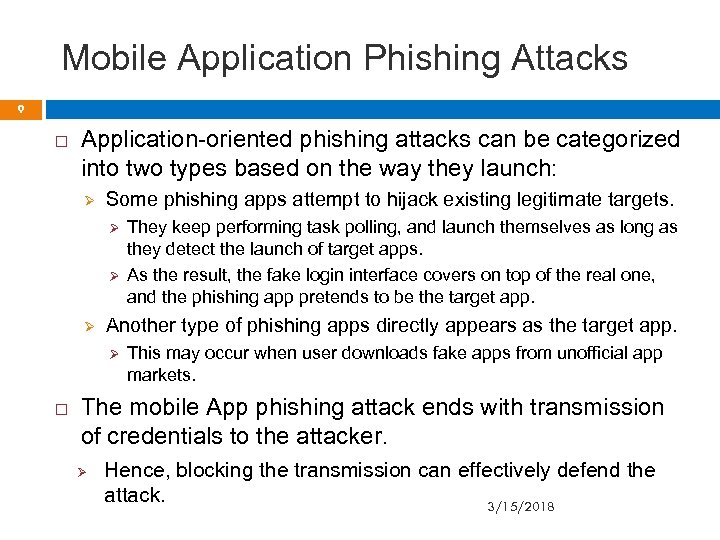 Mobile Application Phishing Attacks 9 Application-oriented phishing attacks can be categorized into two types