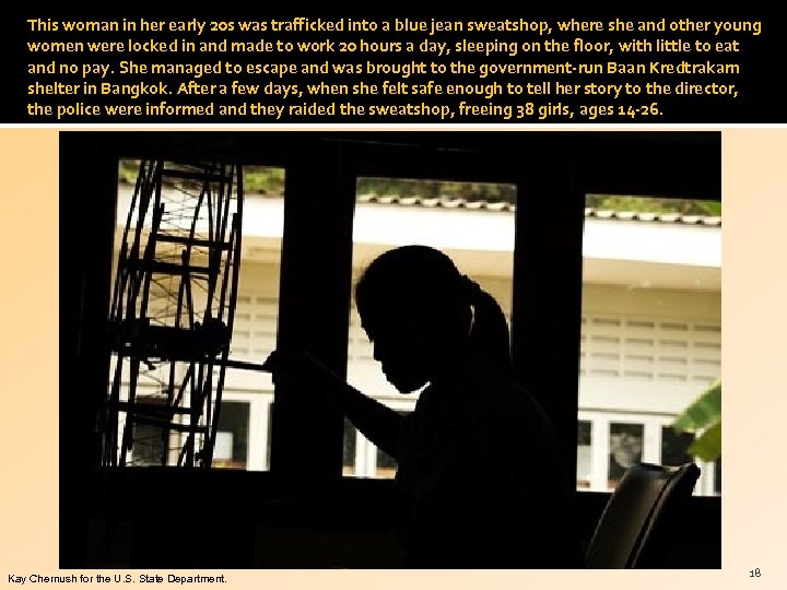 This woman in her early 20 s was trafficked into a blue jean sweatshop,