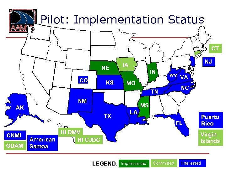 Pilot: Implementation Status MT OR MN SD ID MI WY IA NE CA UT