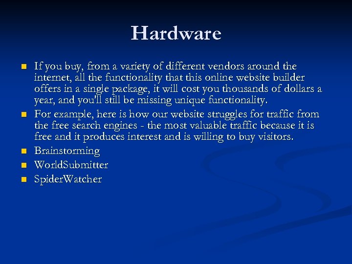 Hardware n n n If you buy, from a variety of different vendors around