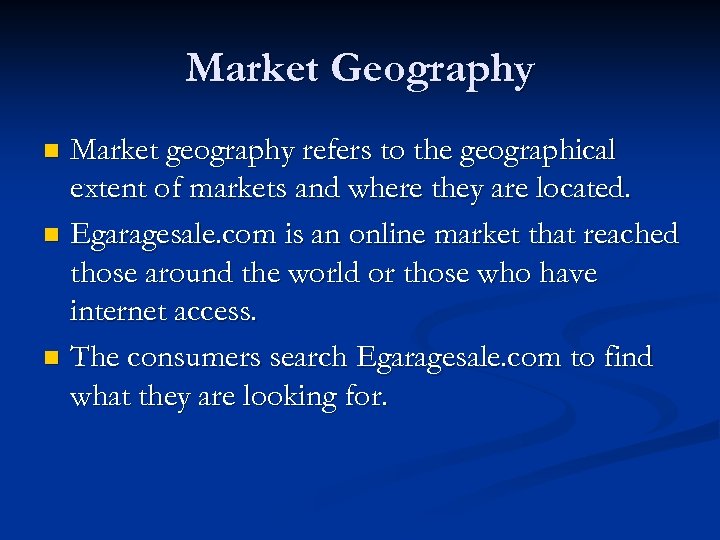 Market Geography Market geography refers to the geographical extent of markets and where they