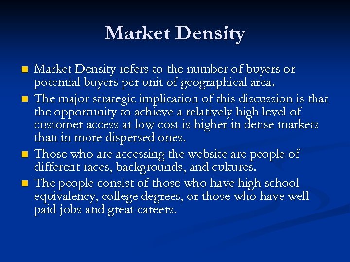 Market Density n n Market Density refers to the number of buyers or potential