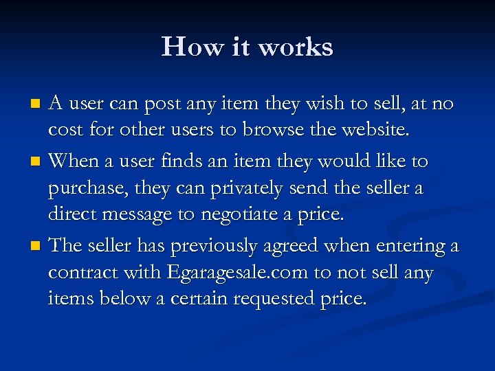 How it works A user can post any item they wish to sell, at