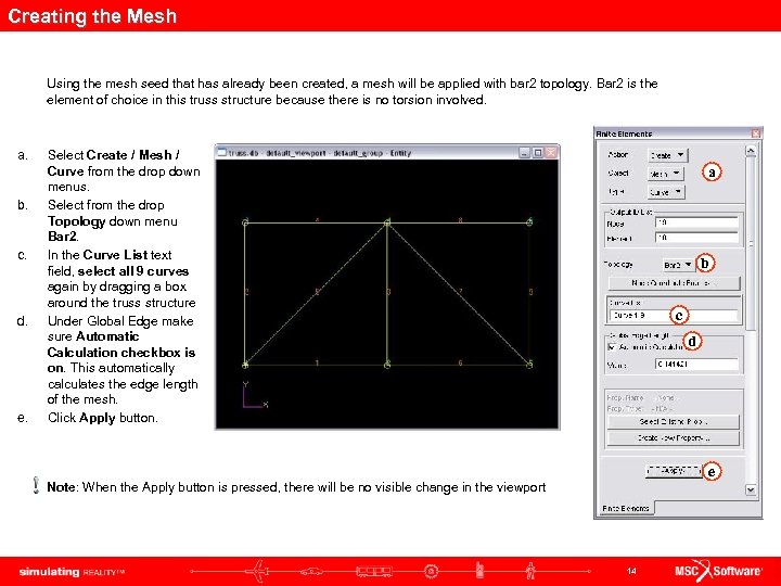 Creating the Mesh Using the mesh seed that has already been created, a mesh