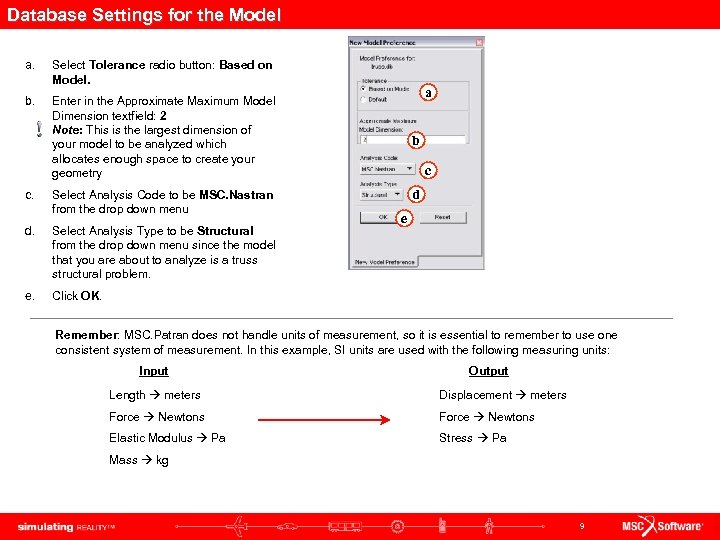 Database Settings for the Model a. Select Tolerance radio button: Based on Model. b.