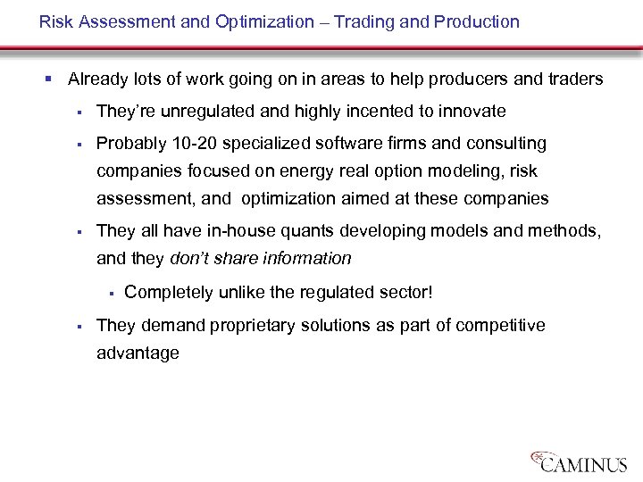 Risk Assessment and Optimization – Trading and Production § Already lots of work going