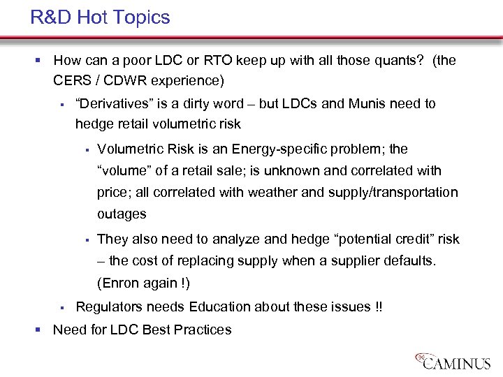 R&D Hot Topics § How can a poor LDC or RTO keep up with