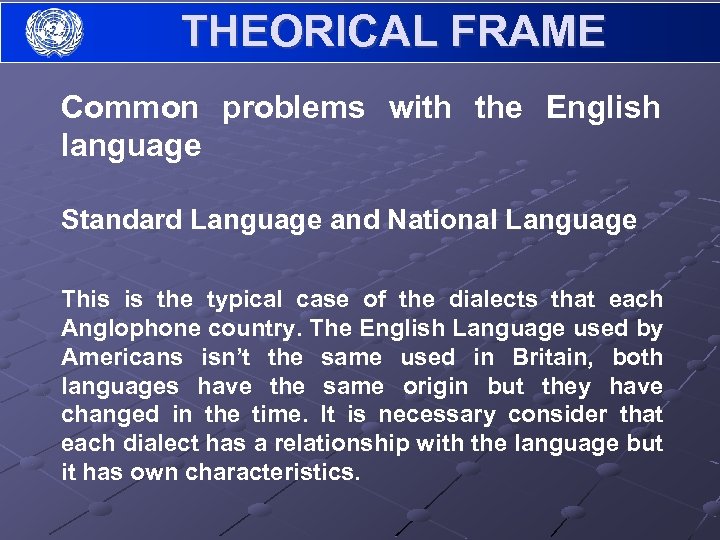 THEORICAL FRAME Common problems with the English language Standard Language and National Language This