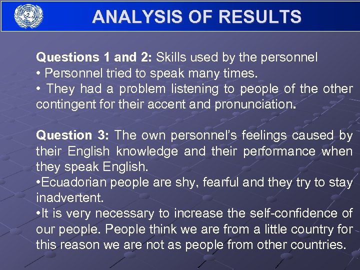 ANALYSIS OF RESULTS Questions 1 and 2: Skills used by the personnel • Personnel