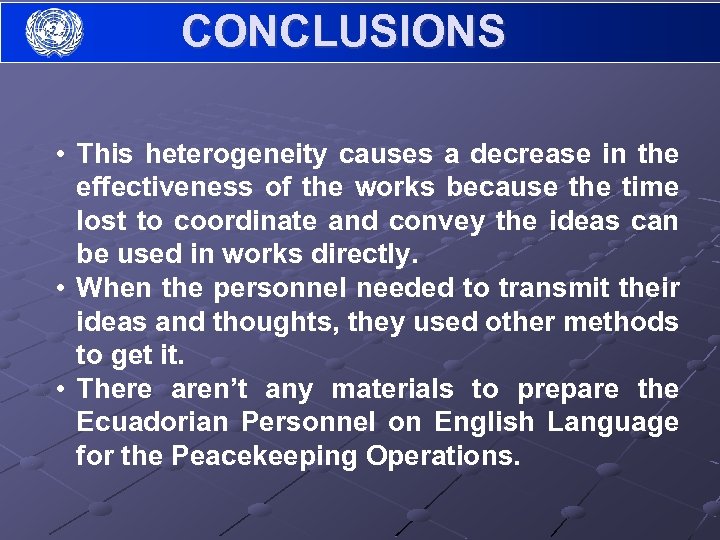 CONCLUSIONS • This heterogeneity causes a decrease in the effectiveness of the works because