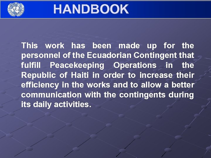 HANDBOOK This work has been made up for the personnel of the Ecuadorian Contingent