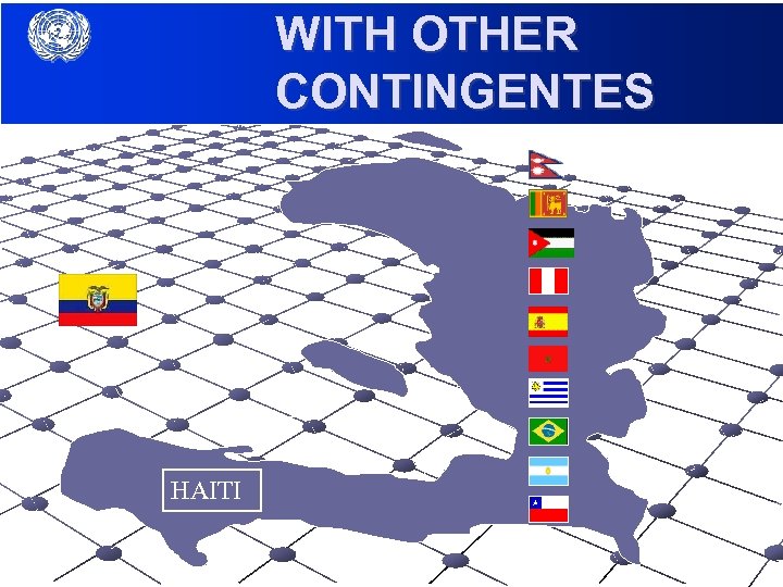 WITH OTHER CONTINGENTES HAITI 