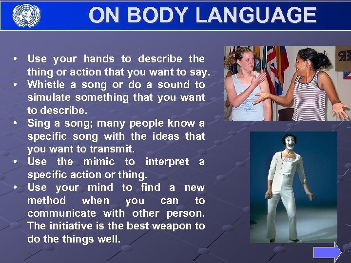 ON BODY LANGUAGE • Use your hands to describe thing or action that you