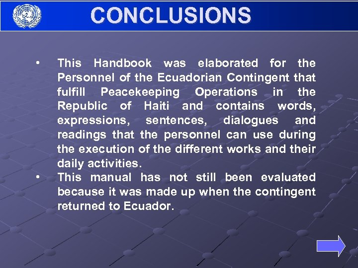 CONCLUSIONS • • This Handbook was elaborated for the Personnel of the Ecuadorian Contingent