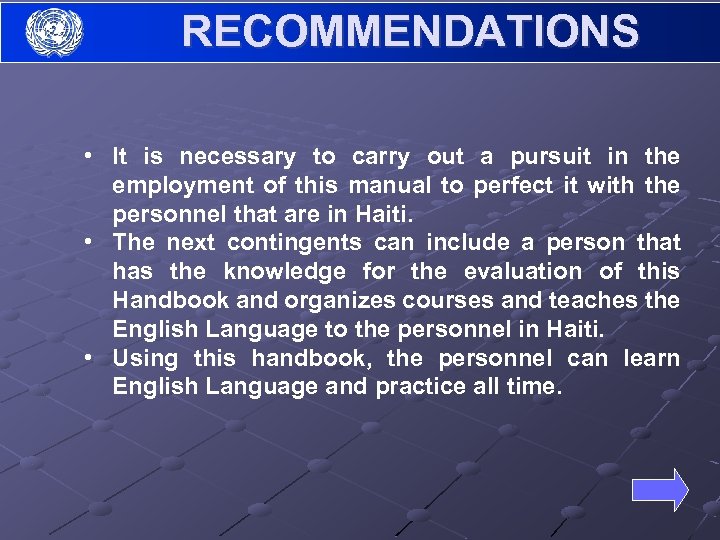 RECOMMENDATIONS • It is necessary to carry out a pursuit in the employment of