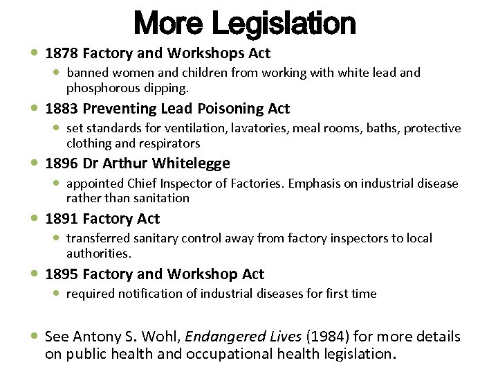 More Legislation 1878 Factory and Workshops Act banned women and children from working with