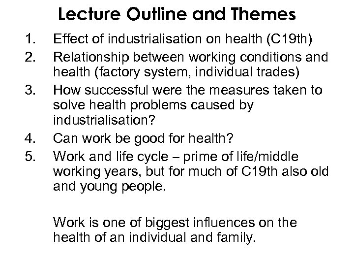 Lecture Outline and Themes 1. 2. 3. 4. 5. Effect of industrialisation on health
