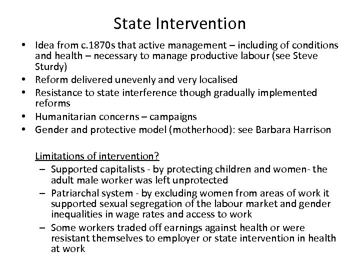 State Intervention • Idea from c. 1870 s that active management – including of