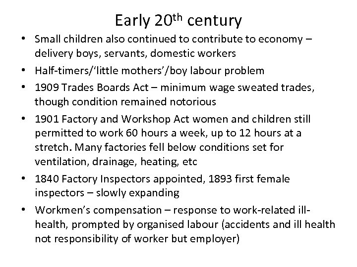 Early 20 th century • Small children also continued to contribute to economy –