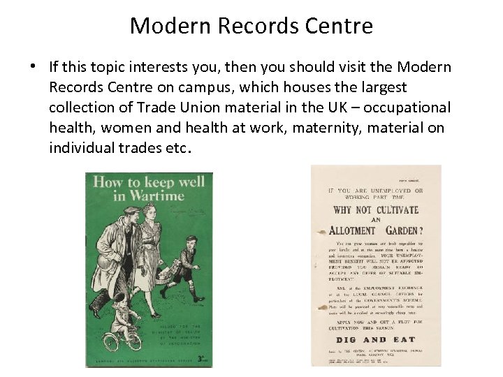 Modern Records Centre • If this topic interests you, then you should visit the