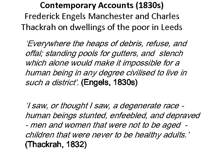 Contemporary Accounts (1830 s) Frederick Engels Manchester and Charles Thackrah on dwellings of the